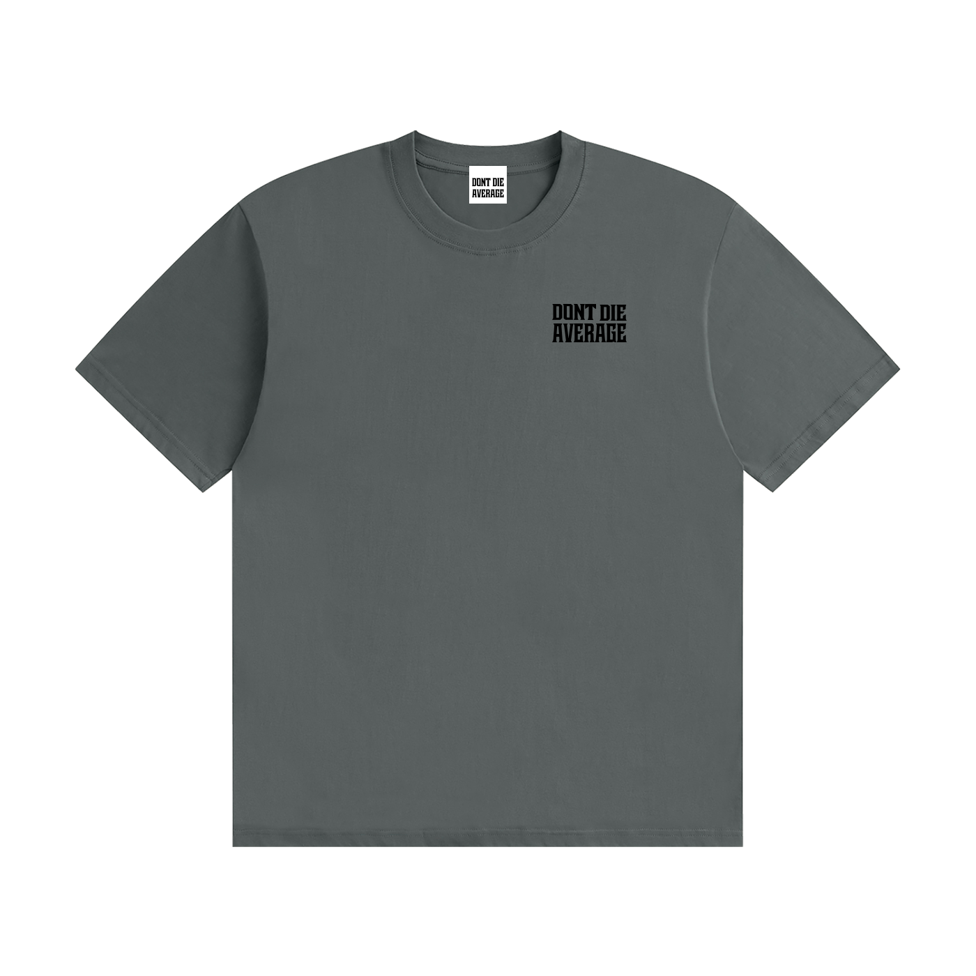 Dont Die Average Everyday Tee