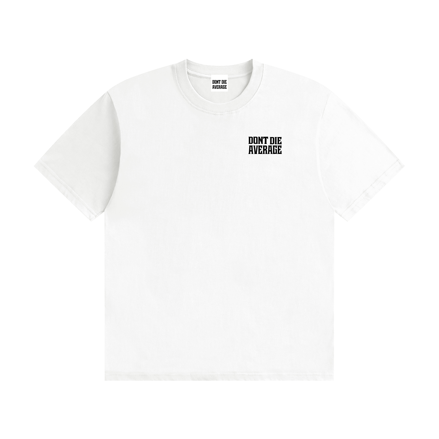 Dont Die Average Everyday Tee