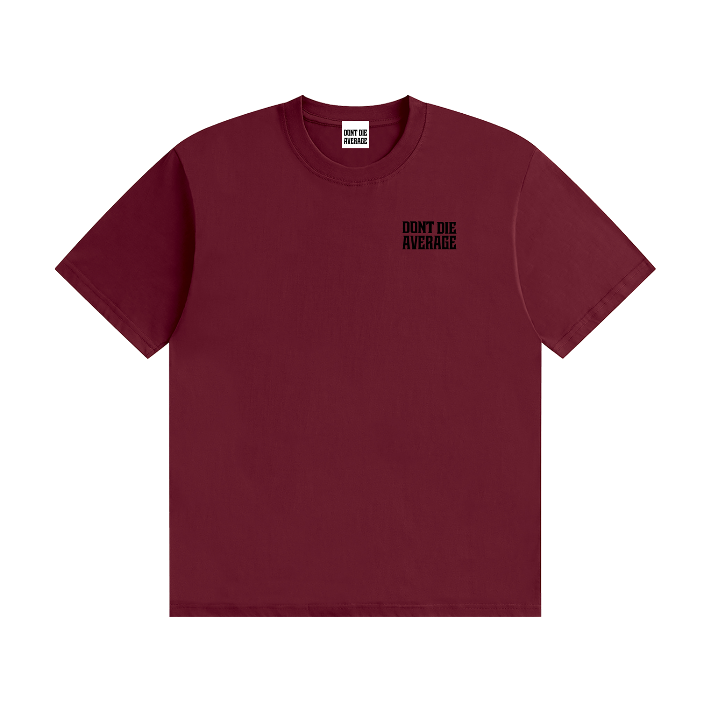 Dont Die Average Everyday Tee